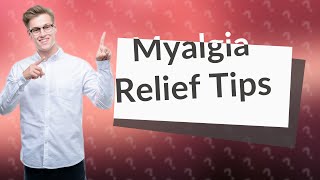 How do you fix myalgia [upl. by Ordep]