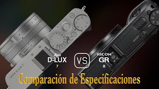 Leica DLUX 7 vs Ricoh GR III Una Comparación de Especificaciones [upl. by Buckingham961]