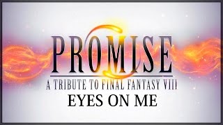 Final Fantasy VIII  Eyes On Me Ft Jonny Tatum [upl. by Tekla]