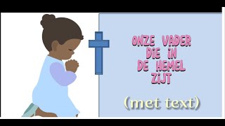 Het gebedOnze Vader die in de hemel zijtmet text voor kinderen أبانا الذي في السموات بالهولندي [upl. by Prinz186]