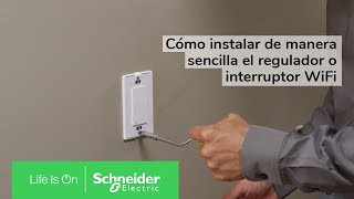 Cómo instalar de manera sencilla el regulador o interruptor WiFi  Schneider Electric [upl. by Branch]