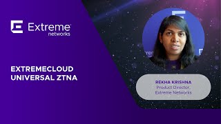 ExtremeCloud Universal ZTNA Extreme Networks Comprehensive Solution for Network Security [upl. by Silbahc]