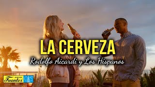 LA CERVEZA  Rodolfo Aicardi y Los Hispanos Video Letra [upl. by Ymmik]