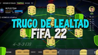 TRUCO PARA CONSEGUIR quotLA LEALTADquot SIN JUGAR PARTIDOS en FIFA 22 ULTIMATE TEAM [upl. by Mcbride382]