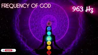 963 Hz Frequency of God  Universe Crown Chakra Healing Pineal Gland Activation Frequency Music [upl. by Elcarim]