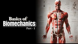 Basics of Biomechanics An Introduction  Video 01 [upl. by Hayidah]