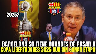 quot¡INSOLITO BARCELONA SC y sus posibilidades de clasificar a Copa Libertadores 2025 sin ganar etapaquot [upl. by Mays983]