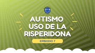 Risperidona en el Autismo para que sirve beneficios y efectos secundarios  EP7 [upl. by Avi]