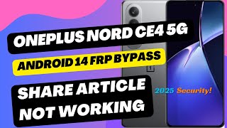 OnePlus Nord CE4 5G FRP Unlock 2025  Remove Google Lock on Android 14 [upl. by Arly376]