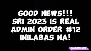 SRI 2023 IS REAL ADMINISTRATIVE ORDER NO 12 s2023 INILABAS NA [upl. by Lednor]