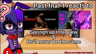 Past Fnaf 1 reacts to “Springtrap Interview” and “He’ll never be the same”Gacha Club [upl. by Rhea]