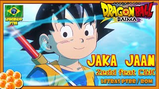 Jaka Jaan  Zedd feat CampK  Abertura Dragon Ball Daima Legendado Português PTBR  Romaji [upl. by Heda]