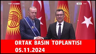 Cumhurbaşkanı Erdoğan ve Kırgızistan Cumhurbaşkanı Sadır Caparovun Basın Toplantısı 5 Kasım 2024 [upl. by Enajyram315]