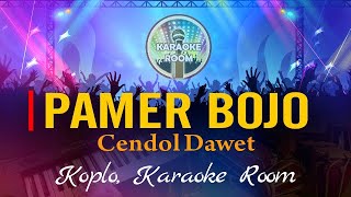 Pamer Bojo Cendol Dawet Karaoke  Dangdut Koplo Lirik Tanpa Vocal [upl. by Merari818]