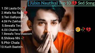 Best of Jubin Nautiyal ⭐️⭐️ 2024💔🥀😭 sad song Jubin New Song Latest Bollywood Songs [upl. by Akaenahs]