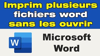 Comment imprimer plusieurs documents Word en même temps sans les ouvrir [upl. by Elisabet125]