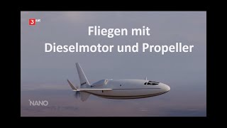 Fliegen mit Dieselmotor und Propeller ZDF3sat NANO 28012022 [upl. by Romy]