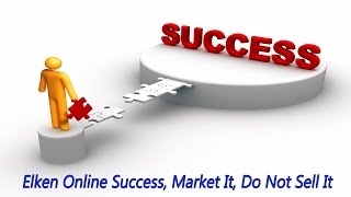 Elken Online Success Market It Do Not Sell It [upl. by Noyahs437]