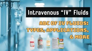 The ABCs of IV Fluids Types Applications and More  Normal Saline Ringer Lactated 5 Dextrose [upl. by Ivette]