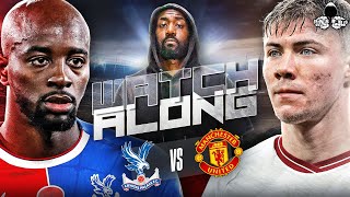 Crystal Palace vs Manchester United LIVE  Premier League Watch Along and Highlights with RANTS [upl. by Tannenwald]