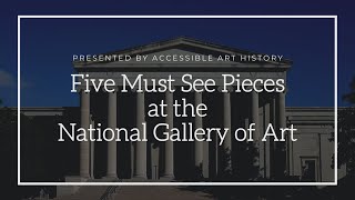 Five Must See Masterpieces at the National Gallery of Art [upl. by Baum62]