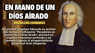 Jonathan Edwards  Pecadores en mano de un Dios airado [upl. by Helene]