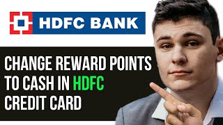 HOW TO CHANGE REWARD POINTS TO CASH IN HDFC CREDIT CARD 2024 FULL GUIDE [upl. by Anala]