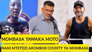 MAKUBWA MOMBASA YAWAKA MOTO NANI ATAIOKOA [upl. by Razatlab]