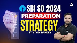 SBI SO 2024  SBI SO Preparation 2024  SBI SO Preparation Strategy by Vivek Pandey Sir [upl. by Amorita16]