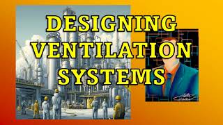 Designing Ventilation Systems Chemical Process Safety [upl. by Atekahs602]