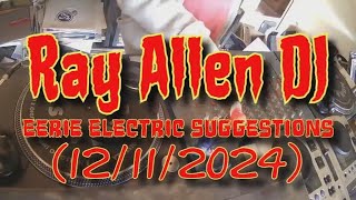 Ray Allen Dj  Electric Eerie Suggestions And Tek House 12112024 [upl. by Aric732]