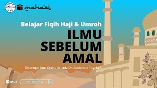 Ilmu Sebelum Amal  HSI Mahazi [upl. by Nathanael]