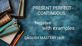 Negative l present perfect continuous tenses l with examples [upl. by Bevin]