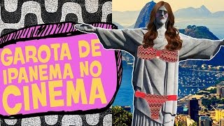 FILMES FAMOSOS QUE TOCAM GAROTA DE IPANEMA [upl. by Alver145]