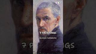 7 PAINTINGS by Gustave Caillebotteshorts art artist painting arthistory artlovers artwork [upl. by Hasen730]