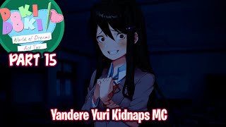 Yandere Yuri Kidnaps MCPart 15DDLC World of Dreams Act 2Full MOD [upl. by Moreen]