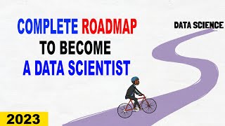 Complete Roadmap to Become a Data Scientist in 2023 [upl. by Bottali]