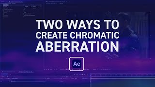 Two Easy Ways to Create Chromatic Aberration  After Effects Tutorial [upl. by Irt]