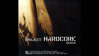 VA  Project Hardcore 2004 2CD2004  FULL ALBUM HQ [upl. by Krever]