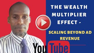 The Wealth Multiplier Effect – Scaling Beyond Ad Revenue Chapter 2 [upl. by Umeko]