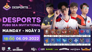 🏆DESPORTS PUBG SEA INVITATIONAL  D3  🇻🇳 TE 🇻🇳 CES 🇻🇳 GE 🇻🇳 IKR 🇻🇳 NGE 🇻🇳 UNP 🇹🇭 DAY BRU [upl. by Ardnik263]