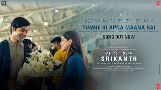 SRIKANTH TUMHE HI APNA MAANA HAI Song  RAJKUMMAR RAO ALAYA  SACHETPARAMPARA  BHUSHAN K [upl. by Eddy]