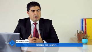 İthalat Nedir Kime İthalatçı Denir [upl. by Rao]