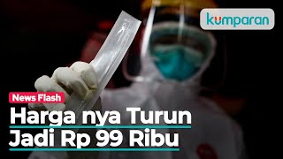 Kabar Gembira Pemerintah Turunkan Batas Atas Harga Rapid Antigen [upl. by Odnumyer32]