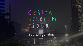 Aku hanya lelah  CERITA SEBELUM TIDUR Eps 84 [upl. by Aikemat]