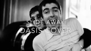 Slide Away  Oasis cover [upl. by Haerb]