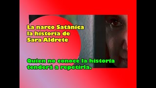 La historia de Sara Aldrete El que no conoce su historia la va a repetir [upl. by Leahcimauhsoj]