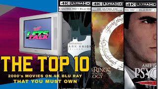 TOP 10 MUST OWN 2000s MOVIES ON 4K BLU RAY [upl. by Pence]