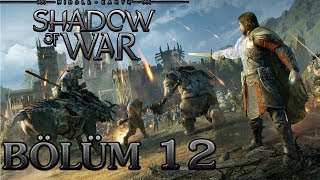 İLK KALE SAVAŞI  Middle Earth Shadow of War Türkçe 12 [upl. by Nirraj706]