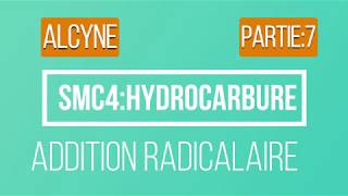 7smc4hydrocarbureaddition radicalaire alcynes [upl. by Nickolai]